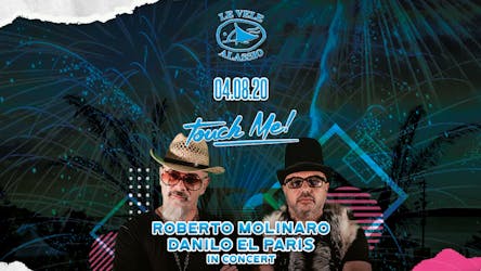 Touch Me! W- Roberto Molinaro & Danilo El Paris In Concert